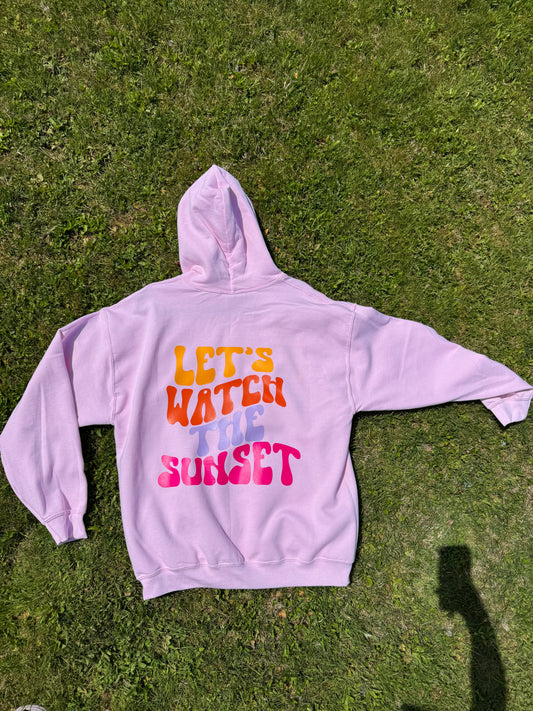 Let’s Watch The Sunset Hoodie
